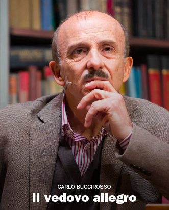 Il vedovo allegro Carlo Buccirosso